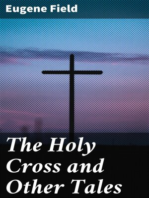 cover image of The Holy Cross and Other Tales